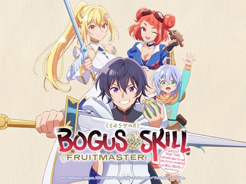 Bogus Skill <> ~About that time I became able to eat unlimited numbers of Skill Fruits (that kill you)~