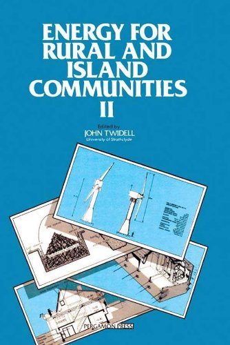 Energy for Rural and Island Communities Ii: Proceedings of the Second International Conference, Held at Inverness, Scotland, 1-4 September 1981