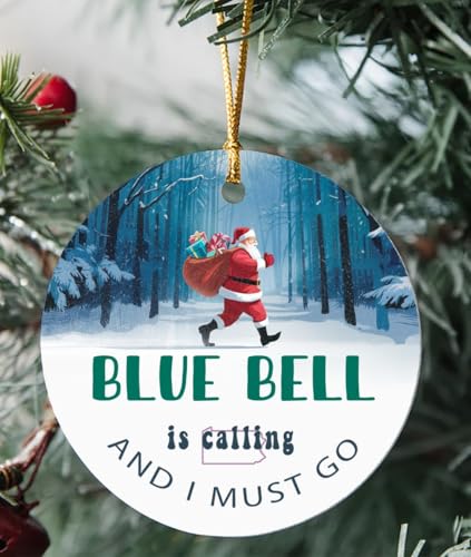 Blue Bell Ornament Gift Blue Bell PA is Calling and I Must Go Funny Santa Claus Christmas Ornaments Tree 2024 MDF 3''
