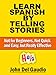 Learn Spanish by Telling Stories: Not for Beginners, Not Quick and Easy, but Really Effective