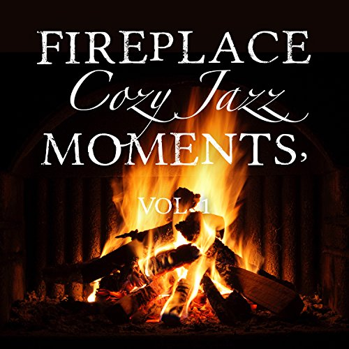 Play Fireplace Cozy Jazz Moments, Vol. 1 by VARIOUS ARTISTS on Amazon Music