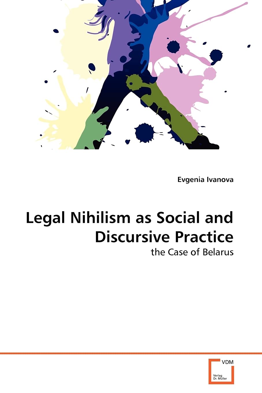 Legal Nihilism as Social and Discursive Practice: the Case of Belarus