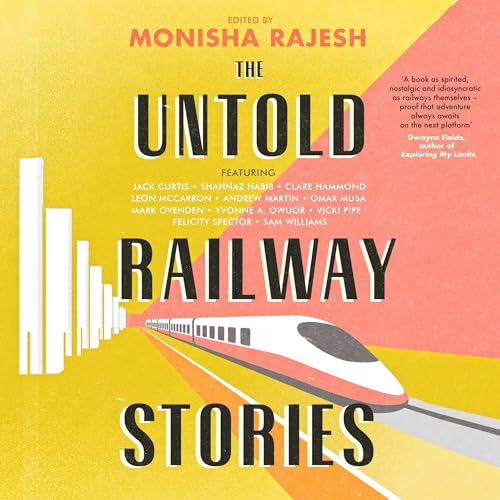Listen to The Untold Railway Stories by Monisha Rajesh, Andrew Martin, Shahnaz Habib, Clare Hammond, Mark Ovenden, Vicki Pipe, Leon McCarron, Yvonne Owuor, Sam Williams, Omar Musa, Felicity Spector, Jack Curtis episode artwork