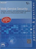 Web Service Security: Scenarios, Patterns and Implementation Guidance for Web Services Enhancements 3.0: Scenarios, Patterns, and Implementation Guidance for Web Services Enhancements (Wse) 3.0 8120333861 Book Cover