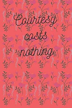 Courtesy Costs Nothing Notebook/journal/planner
