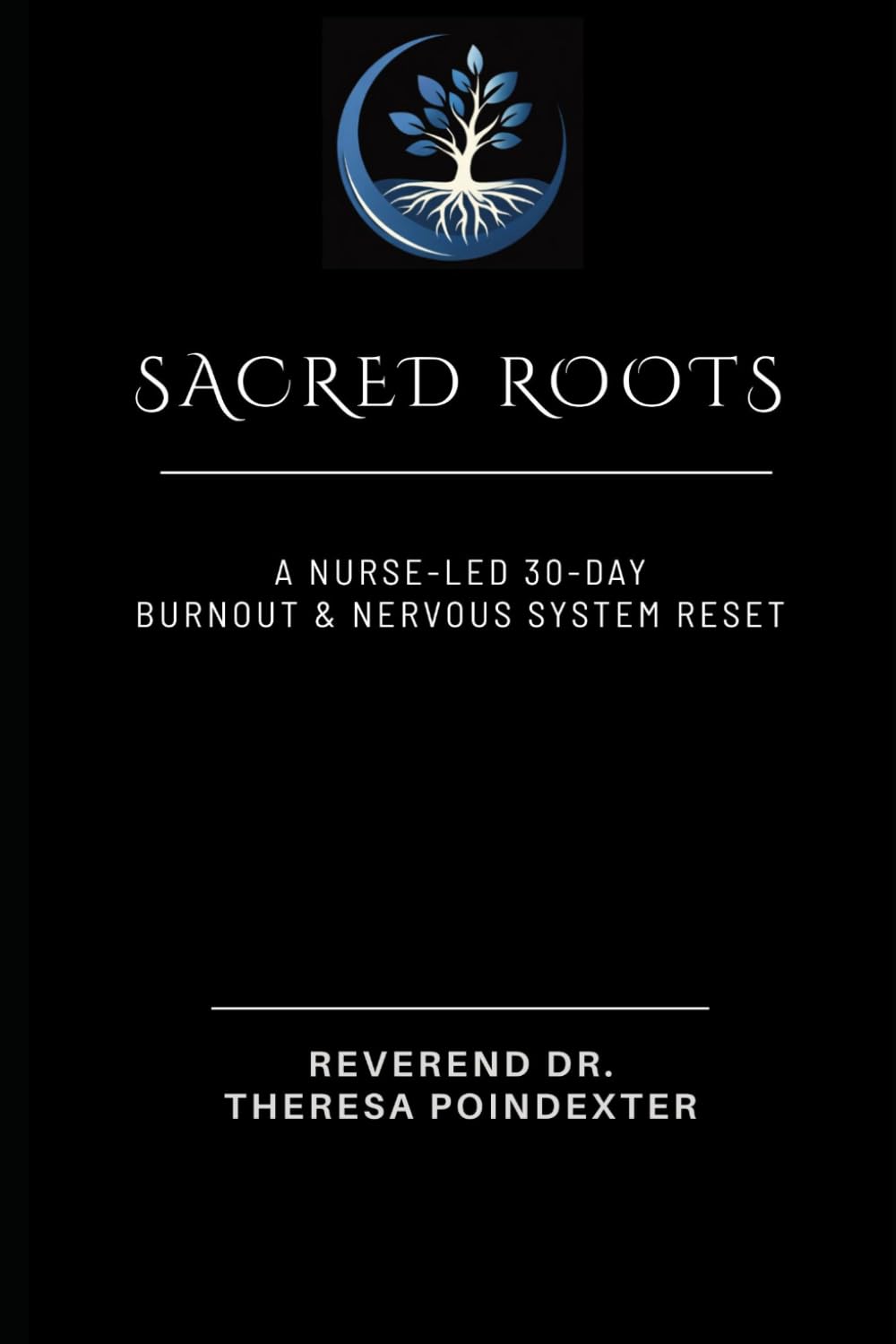Sacred Roots: A Nurse-Led 30-Day Burnout & Nervous System Reset