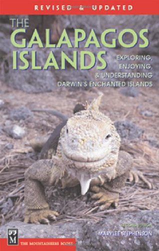 The Galapagos Islands: The Essential Handbook for Exploring, Enjoying and Understanding Darwin's Enchanted Islands