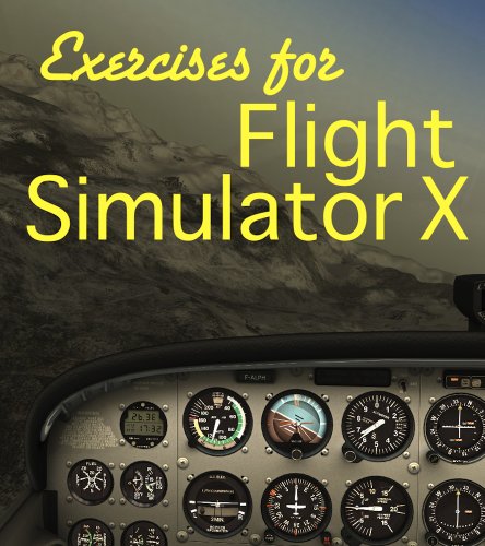 Exercises For Flight Simulator X (English Edition)...