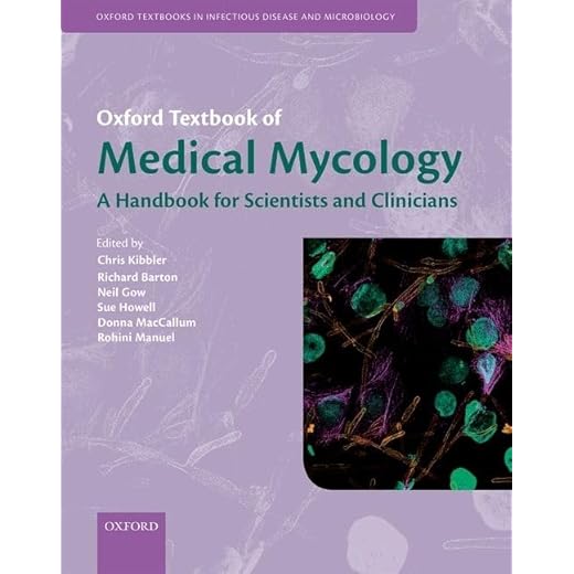 Oxford Textbook of Medical Mycology (Oxford Textbooks in Infectious Disease and Microbiology)