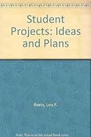 Student Projects: Ideas and Plans 0911943110 Book Cover