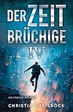 Der Zeitbrüchige 4: Zeitreise-Roman