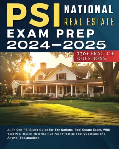 Psi National Real Estate Exam Prep 2024-2025: All In One Psi Study Guide For The National Real Estate Exam. With Test Pep Review Material Plus 730+ Practice Test Questions And Answer Explanations cover