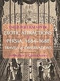 Exotic Attractions in Persia, 1684-1688: Travels & Observations