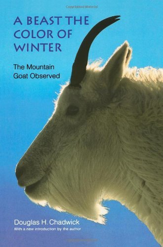 A Beast the Color of Winter: The Mountain Goat Observed
