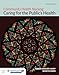 Community Health Nursing: Caring for the Public's Health: .
