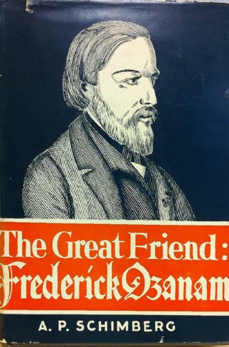 The great friend: Frederick Ozanam B0007E7F0W Book Cover