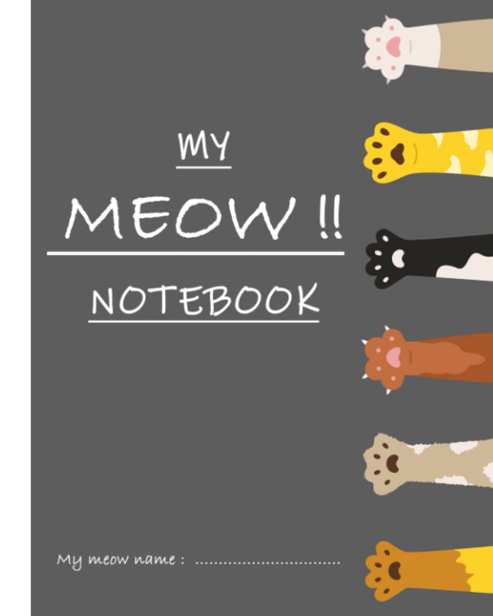 My Meow notebook , cute colorful cat notebook , for cat lovers,planner and calendar ,habits tracker,mood tracker,to do list,planner: (Composition Book, Journal) (8 x 10 Large)