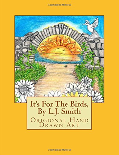 It's For The Birds, By L.J. Smith: It's all of my imaginary mythical birds. I wanted