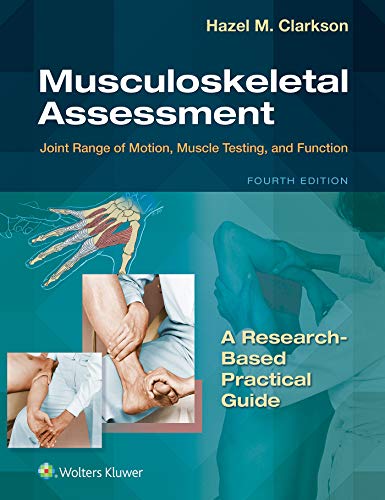 Musculoskeletal Assessment: Joint Range of Motion, Muscle Testing, and Function (Lippincott Connect) Musculoskeletal Assessment: Joint Range of Motion, Muscle Testing, and Function (Lippincott Connect)
