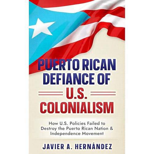 Puerto Rican Defiance of U.S. Colonialism (Written by Javier Hernandez) episode artwork