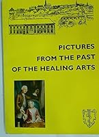 Pictures from the Past of the Healing Arts B000IAA4M6 Book Cover