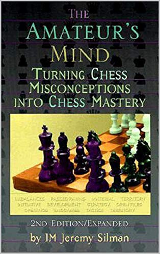 The Amateur's Mind: Turning Chess Misconceptions into Chess Mastery (English Edition)