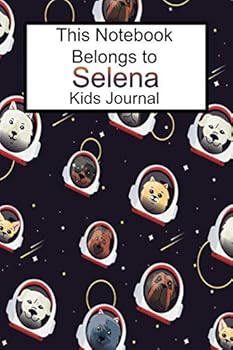 Paperback This Notebook Belongs To Selena Kids Journal: Space Dog Blank Lined 6x9 Paper For Diary Entries Or School Notes Book