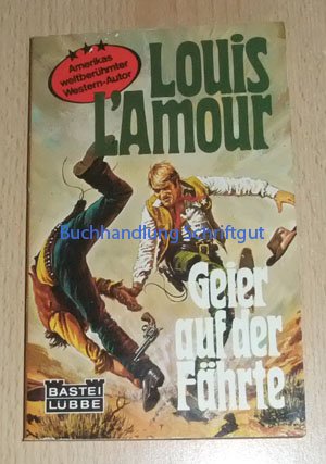 Geier auf der Fährte. Western-Roman. Aus dem Amerikanischen von Fritz Moeglich.