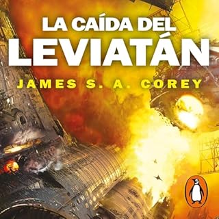 La caída del Leviatán [Leviathan Falls] Audiolibro Por James S.A. Corey, David Tejera Expósito - transla