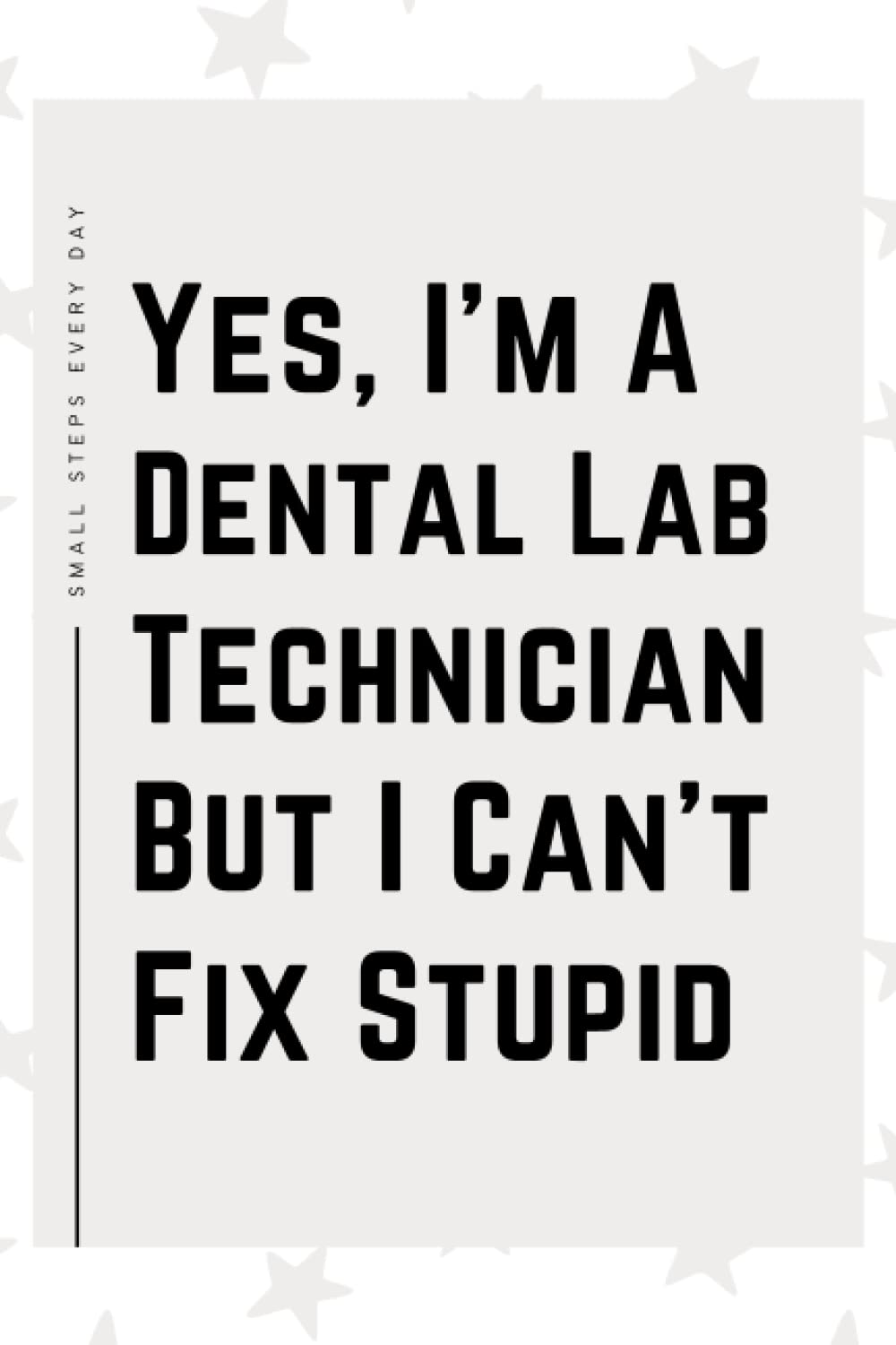 Dental Lab Technician Gifts: Blank Lined Journal Notebook, an Appreciation Thank You and Funny Gift for Dental Lab Technicians