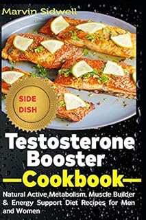 Testosterone Booster Cookbook: Natural Active Metabolism, Muscle Builder & Energy Support Diet Recipes for Men and Women
