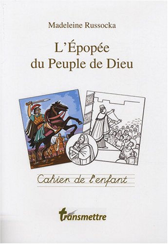 Télécharger L'épopée du peuple de Dieu - Cahier de l'enfant PDF