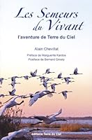 Les semeurs du vivant : L'aventure de Terre du Ciel 2908933217 Book Cover