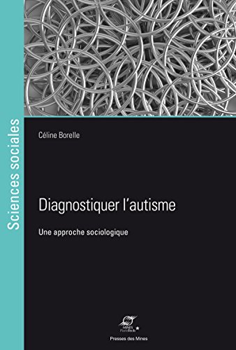 Diagnostiquer l’autisme: Une approche sociologique (Sciences sociales) Livre eBook France