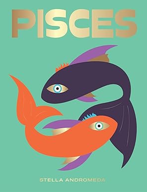 Pisces: Harness the Power of the Zodiac (astrology, star sign) (HG Seeing Stars)
