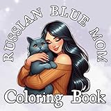 Photo Gallery russian blue mom coloring book with 45 proprietary drawings for cat mommy: beautiful designs for relaxation and stress relief in cute styles to ... girls women with size 8.5x8.5 inches 94 pages Photo Gallery russian blue mom coloring book with 45 proprietary drawings for cat mommy: beautiful designs for relaxation and stress relief in cute styles to ... girls women with size 8.5x8.5 inches 94 pages