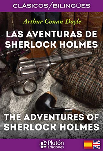 Las Aventuras de Sherlock Holmes / The Adventures of Sherlock Holmes: 1 (Colección Clásicos Bilingües)