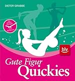 Gute-Figur-Quickies: Die besten Übungen zum Abnehmen - Dieter Grabbe