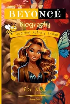Beyonce Biography For Kids: A Little Big Dreamers Biography