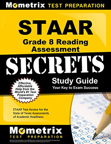 STAAR Grade 8 Reading Assessment Secrets Study Guide: Your Key to Exam Success: STAAR Test Review for the State of Texas Assessments of Academic Readiness