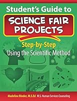 Student's Guide to Science Fair Projects : Step-By-Step for a Winning Edge 1795213817 Book Cover