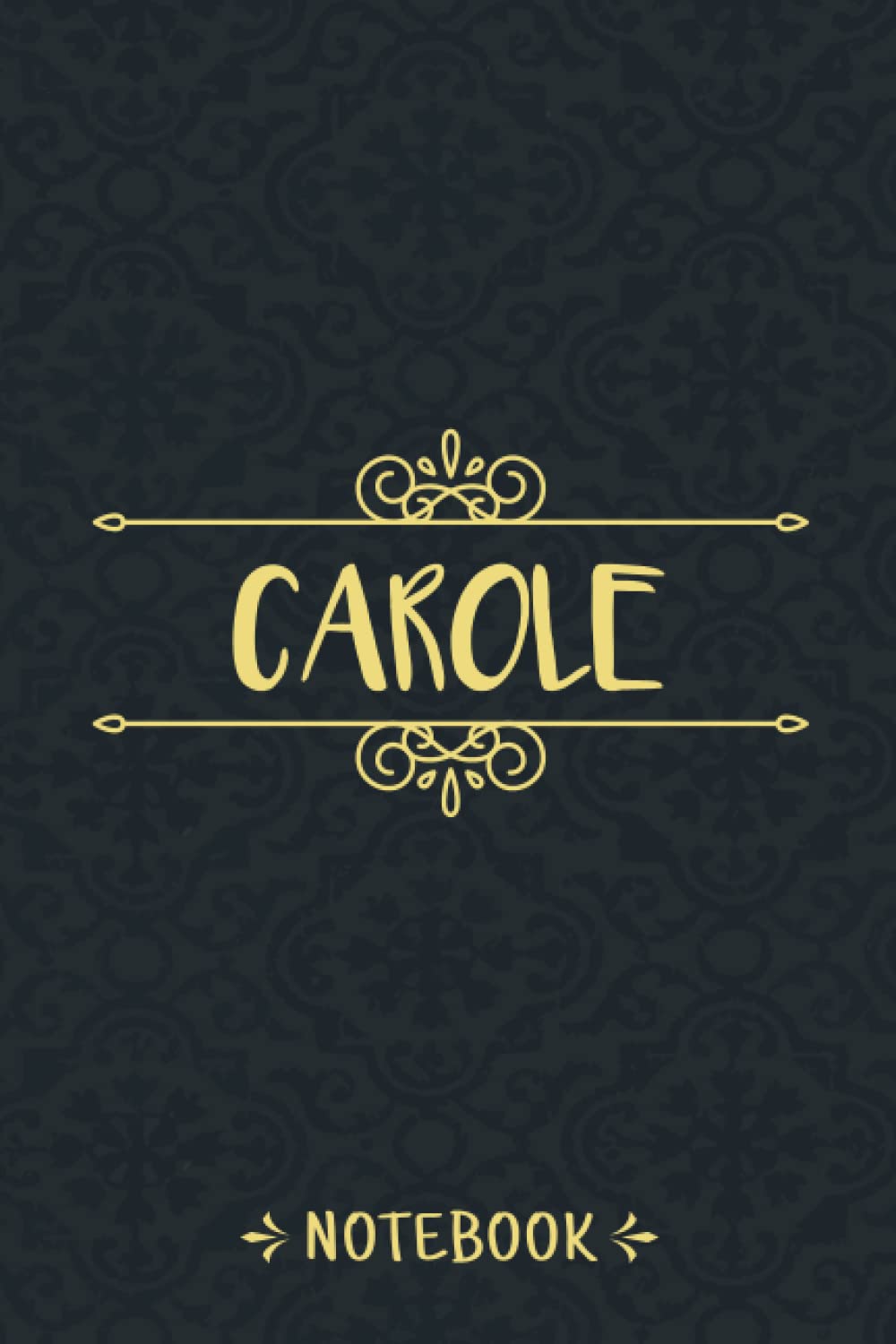 Carole Notebook: Personalized Notebook With Name For Carole, Birthday Gift For Girls and Women, 6x9, 120 College Ruled Page, Matte Finish Cover, Vintage Journal For Men, Kids, Students and Boys