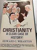 Christianity, a clear case of history: A presentation of the actual historical evidence for the divine nature of Jesus Christ and modern verification of the Christian religion B0006XDB20 Book Cover
