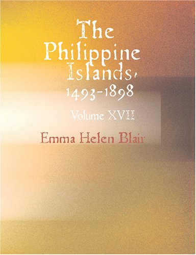 The Philippine Islands 1493-1898