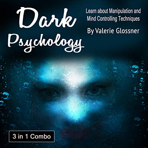 Dark Psychology and Manipulation A Guide to Learn the Art