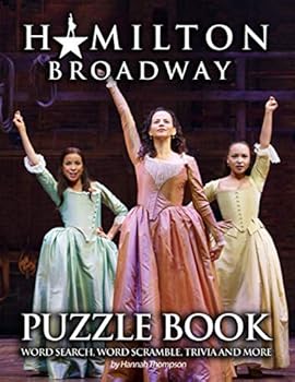 Paperback Hamilton Broadway Puzzle Book: A Fantastic Puzzle Book For Stress Relieving, Relaxation And Have Fun With Flawless Activities In “Hamilton Broadway” Book