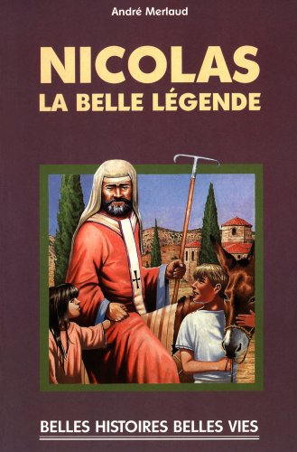 Télécharger Saint Nicolas - La belle légende (Belles histoires, belles vies t. 44) Francais PDF
