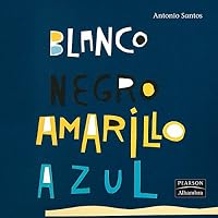 Blanco, negro, amarillo, azul y rojo (Los colores de Cecilia) 8420557374 Book Cover