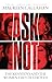 Ask Not: The Kennedys and the Women They Destroyed (English Edition)