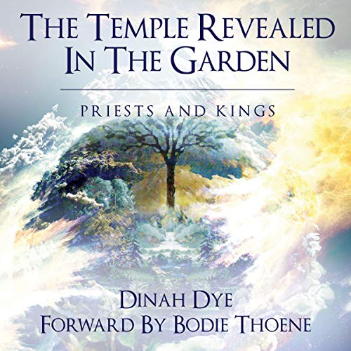 The Temple Revealed in the Garden: Priests and Kings by Dinah Dye episode artwork